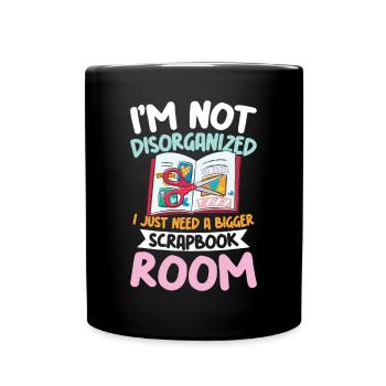 I Just Need a Bigger Srapbook Room für einen - Tasse einfarbig - Schwarz - Vorne