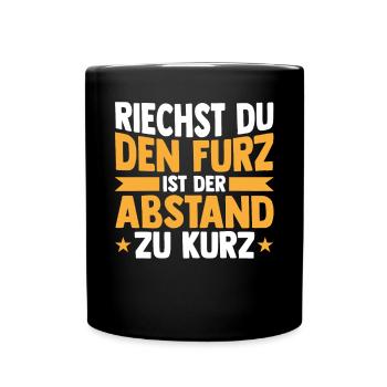 Riechst Du Den Furz Ist Der Abstand Zu Kurz - Tasse einfarbig - Schwarz - Vorne
