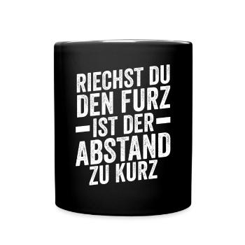 Riechst Du Den Furz Ist Der Abstand Zu Kurz - Tasse einfarbig - Schwarz - Vorne
