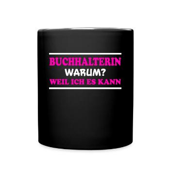 Buchhalterin Spruch Lustiges Buchhalterin Geschenk - Tasse einfarbig - Schwarz - Vorne