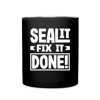 Seal It Fix It Done Handyman Power Statement - Full Colour Mug - black - Front