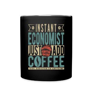 Instant Economist Fügen Sie einfach Kaffee hinzu - Tasse einfarbig - Schwarz - Vorne