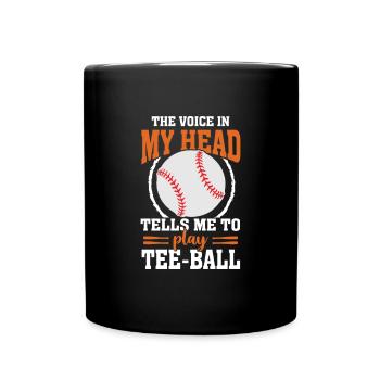 La voix dans ma tête me dit de jouer au tee-ball - Mug uni - noir - Devant