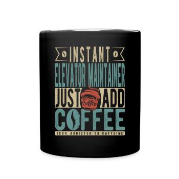Sofortiger Aufzugswartungs-Wartung: Fügen Sie einfach Kaffee hinzu - Tasse einfarbig - Schwarz - Vorne