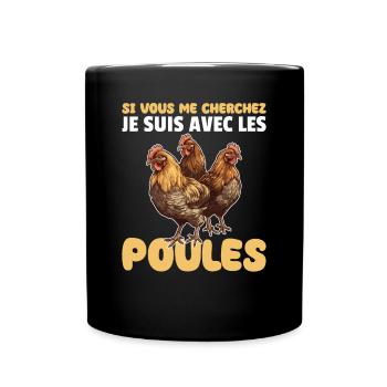 If you're looking for me, I'll be with the chickens - Full Colour Mug - black - Front