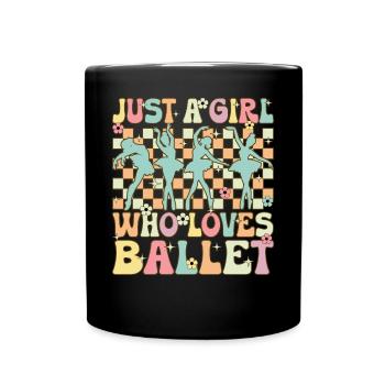 Just A Girl Who Loves Ballet Groovy Ballet Dance D - Full Colour Mug - black - Front