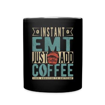 Instant Emt Just Add Coffee - Full Colour Mug - black - Front