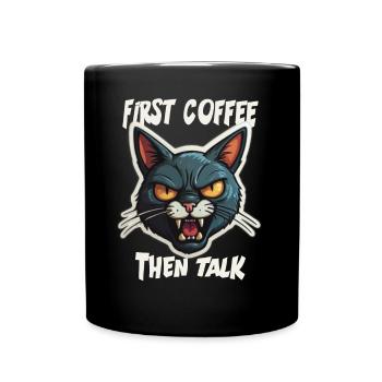 First Coffee then Talk - Tasse einfarbig - Schwarz - Vorne
