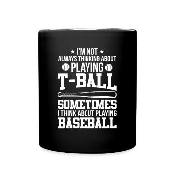 Funny T-Ball - I'm not always thinking about Playi - Full Colour Mug - black - Front