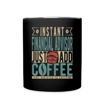 Instant Financial Advisor n’a qu’à ajouter du café - Mug uni - noir - Devant