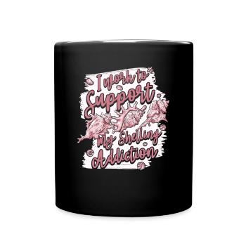 Travailler pour soutenir la dépendance aux bombardements Coquillage Coquillage - Mug uni - noir - Devant