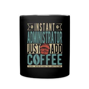 Administrateur instantané Il suffit d’ajouter du café - Mug uni - noir - Devant