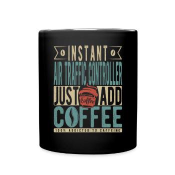 Contrôleur de la circulation aérienne instantané Il suffit d’ajouter du café - Mug uni - noir - Devant