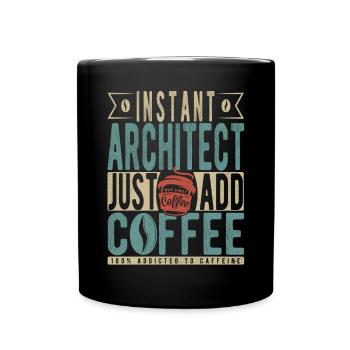Instant Architect Just Add Coffee - Full Colour Mug - black - Front