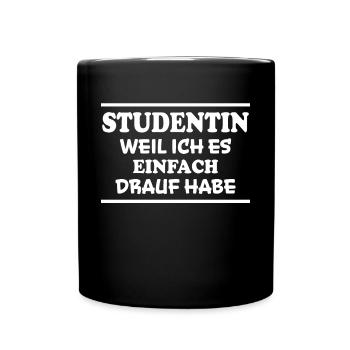 Studentin Spruch Universität Studentin Geschenk - Tasse einfarbig - Schwarz - Vorne