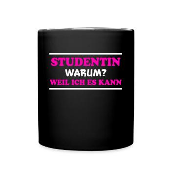 Studentin Spruch Universität Studentin Geschenk - Tasse einfarbig - Schwarz - Vorne