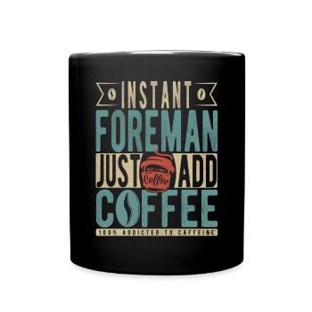Contremaître instantané Il suffit d’ajouter du café - Mug uni - noir - Devant