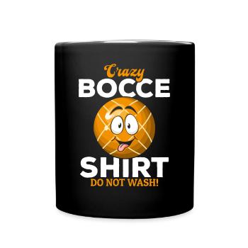 Crazy Bocce Shirt Do not wash - Funny Boccia - Tasse einfarbig - Schwarz - Vorne