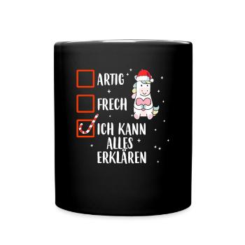 Artig Frech Ich Kann Alles Erklärenes Weihnachten - Tasse einfarbig - Schwarz - Vorne