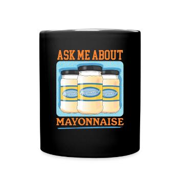 Mayonnaise Mayo Gift - Full Colour Mug - black - Front