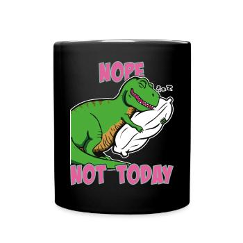 Nein, nicht heute, faules Nickerchen, schlafendes T-Rex-Mädchen - Tasse einfarbig - Schwarz - Vorne