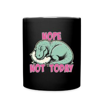 Nein, nicht heute, faules Nickerchen, schlafendes T-Rex-Mädchen - Tasse einfarbig - Schwarz - Vorne