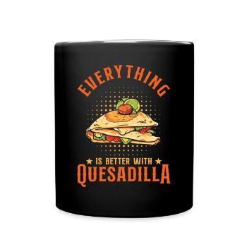 Mit Quesadilla ist alles besser - Tasse einfarbig - Schwarz - Vorne