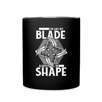 Ich bin wie meine Klinge, die immer in Form ist, Liebhabermesser - Tasse einfarbig - Schwarz - Vorne
