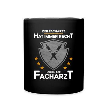 Der Facharzt Hat Immer Recht - Tasse einfarbig - Schwarz - Vorne