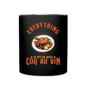 Everything Is Better With Coq Au Vin - Full Colour Mug - black - Front