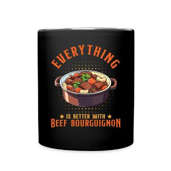 Everything Is Better With Beef Bourguignon - Full Colour Mug - black - Front