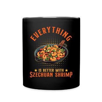 Everything Is Better With Szechuan Shrimp - Full Colour Mug - black - Front