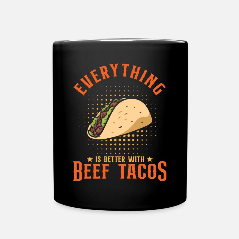 Mit Rindfleisch-Tacos ist alles besser - Tasse einfarbig - Schwarz