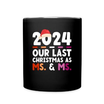 2024 Our Last Christmas as Mrs & Mrs - Full Colour Mug - black - Front