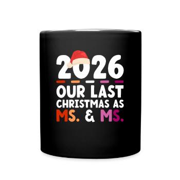 2026 Our Last Christmas as a Woman & Mrs - Full Colour Mug - black - Front