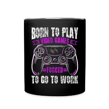 Né pour jouer, forcé de travailler, de jouer - Mug uni - noir - Devant