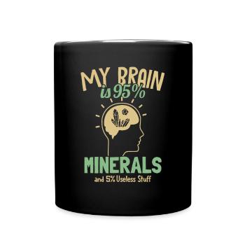 My Brain is 95% Minerals Geologist Mineral - Full Colour Mug - black - Front