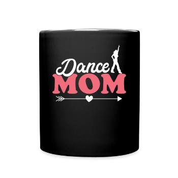 Dance Mom Dancing Dancer Mother Dancing Mom - Full Colour Mug - black - Front