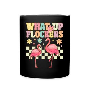 Lustige Flamingo What Up Flockers - Tasse einfarbig - Schwarz - Vorne