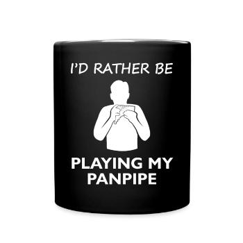 Prefer pan flute to everyday life - gift - Full Colour Mug - black - Front