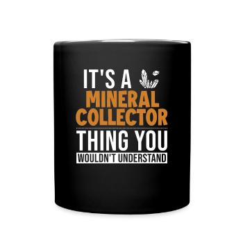 Es ist ein Mineraliensammler-Ding Geologe Mineral - Tasse einfarbig - Schwarz - Vorne