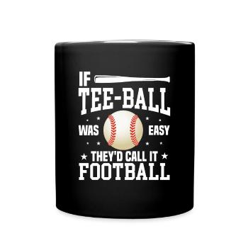 If Tee-ball was easy they'd call it football - Fun - Full Colour Mug - black - Front