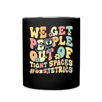Out Of Tight Spaces Obstetrics Funny OBGYN Gynä - Full Colour Mug - black - Front