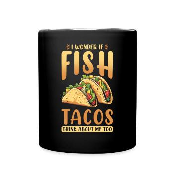 Je me demande si les tacos au poisson pensent aussi à moi - Mug uni - noir - Devant