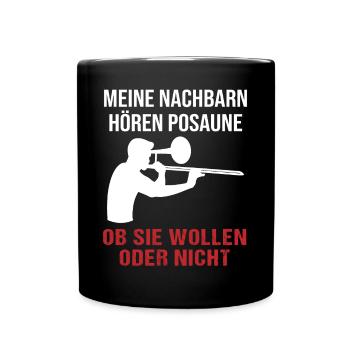 Nachbarn Hören Posaune Musikfan Geschenk - Tasse einfarbig - Schwarz - Vorne