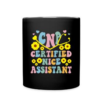 CNA Nursing Quotes Funny Nurse Lovers Cute CNA - Full Colour Mug - black - Front
