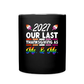 Dernier Thanksgiving en tant que femme et femme lesbienne 2027 - Mug uni - noir - Devant