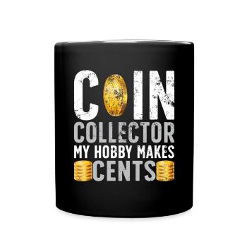 Coin Collectors Numismatics Collecting Coins - Full Colour Mug - black - Front