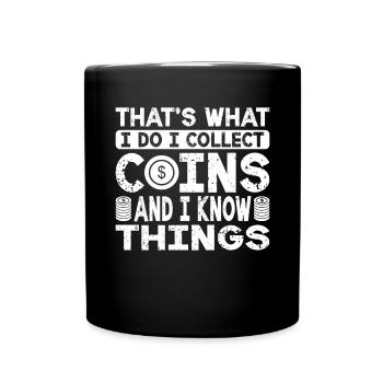 Coin Collectors Numismatics Collecting Coins - Full Colour Mug - black - Front