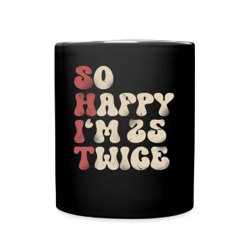 50. Geburtstag Lustiger Spruch - Tasse einfarbig - Schwarz - Vorne